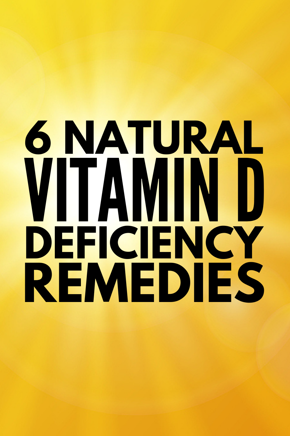 Vitamin D 101 6 Vitamin D Deficiency Remedies for Women