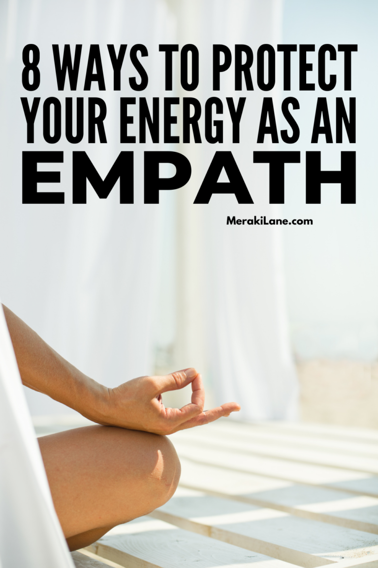 8 Ways to Protect Your Energy As An Empath - Meraki Lane