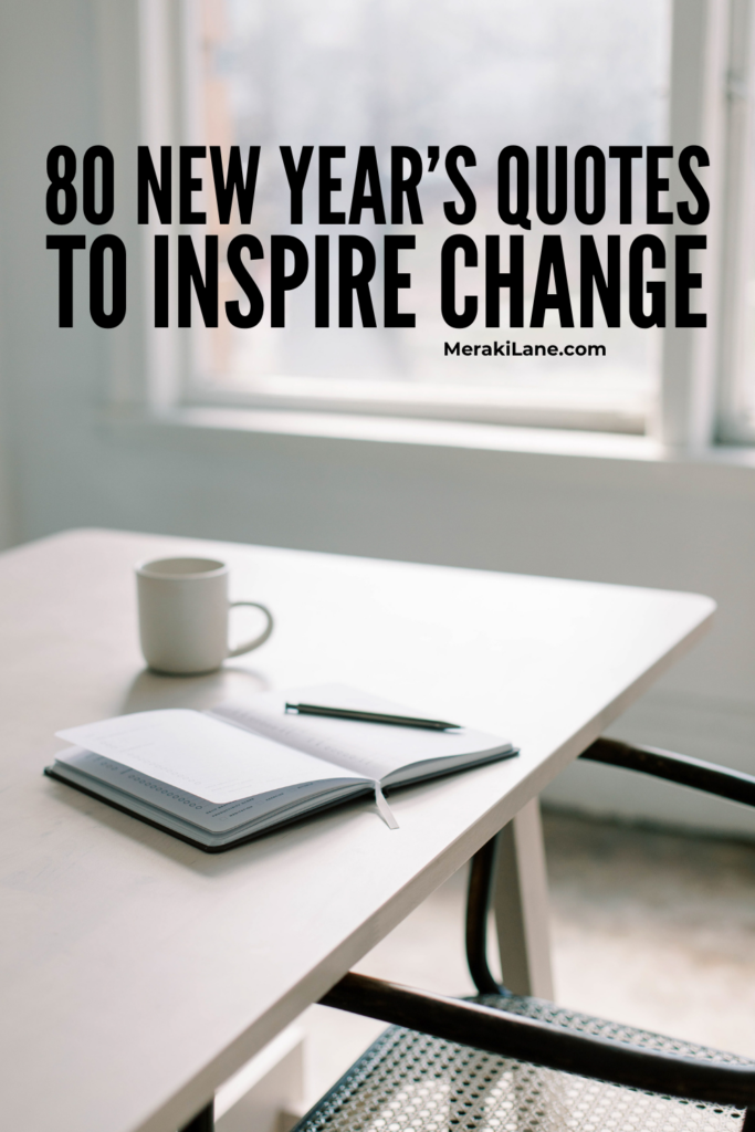 80 Powerful and Motivating New Year's Quotes | If you're looking for positive and inspirational quotes and sayings to inspire you to create new year's resolutions and goals for the year ahead, we've got you covered. We've curated 80 motivational quotes about resilience, growth, new beginnings, self-love, self-acceptance, action, and persistence that are sure to give you the motivation you need to live your life fearlessly and unapologetically.