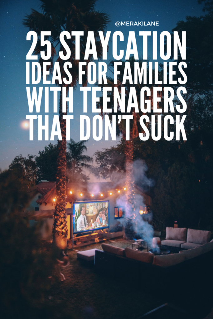 25 Staycation Ideas for Families with Teens | While not as exciting as spending winter break in Florida, spring break in Mexico, or summer vacation camping on a road trip, planning a staycation with teens can be a refreshing way to unplug from your devices and reconnect while creating memories. With a bit of creativity and enthusiasm, you can turn your home into the ultimate staycation destination -- click for tips to get your teenagers involved and excited, and 25 fun ideas to inspire you! 